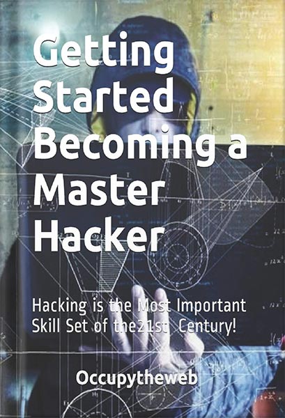 خرید و دانلود نسخه کامل کتاب Getting Started Becoming a Master Hacker: Hacking is the Most Important Skill Set of the 21st Century! by Occupytheweb_68bed1cc8b77c.jpeg خرید و دانلود نسخه کامل کتاب Getting Started Becoming a Master Hacker: Hacking is the Most Important Skill Set of the 21st Century! by Occupytheweb