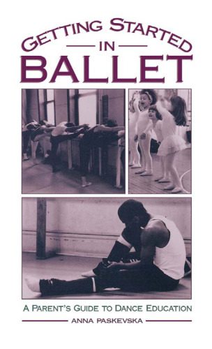خرید و دانلود نسخه کامل کتاب Getting Started in Ballet: A Parent’s Guide to Dance Education_68c757ad40cbf.jpeg خرید و دانلود نسخه کامل کتاب Getting Started in Ballet: A Parent’s Guide to Dance Education