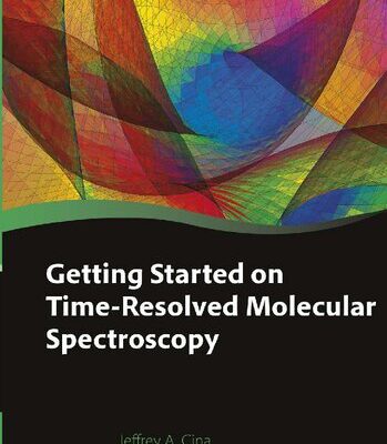 خرید و دانلود نسخه کامل کتاب Getting Started on Time-Resolved Molecular Spectroscopy