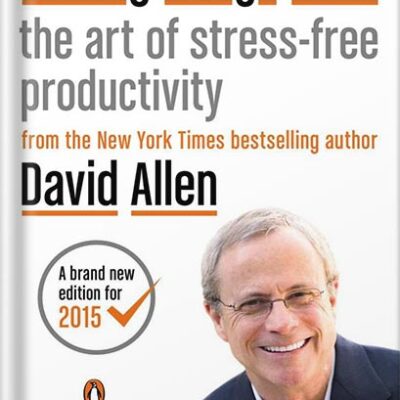 خرید و دانلود نسخه کامل کتاب Getting Things Done: The Art of Stress-Free Productivity by David Allen