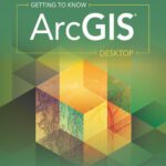 خرید و دانلود نسخه کامل کتاب Getting to Know Arcgis Desktop