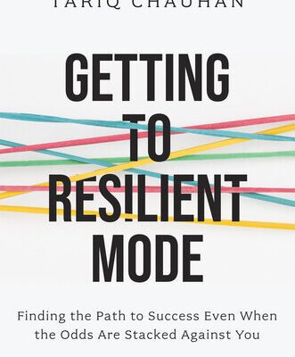خرید و دانلود نسخه کامل کتاب Getting to Resilient Mode : Finding the Path to Success Even When the Odds Are Stacked Against You