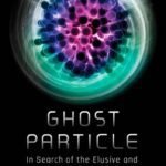 خرید و دانلود نسخه کامل کتاب Ghost Particle: In Search of the Elusive and Mysterious Neutrino