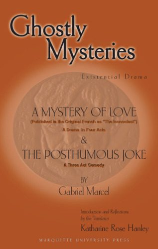 خرید و دانلود نسخه کامل کتاب Ghostly Mysteries: A Mystery Of Love And The Posthumous Joke (Marquette Studies in Philosophy)_68ce509196ea0.jpeg خرید و دانلود نسخه کامل کتاب Ghostly Mysteries: A Mystery Of Love And The Posthumous Joke (Marquette Studies in Philosophy)