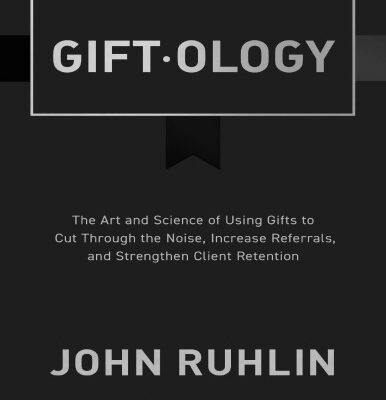 خرید و دانلود نسخه کامل کتاب Giftology: The Art and Science of Using Gifts to Cut Through the Noise, Increase Referrals, and Strengthen Client Retention
