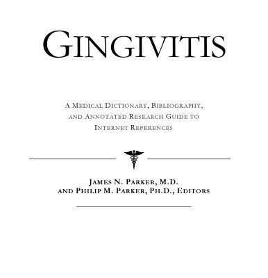 خرید و دانلود نسخه کامل کتاب Gingivitis – A Medical Dictionary, Bibliography, and Annotated Research Guide to Internet References