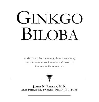 خرید و دانلود نسخه کامل کتاب Ginkgo Biloba – A Medical Dictionary, Bibliography, and Annotated Research Guide to Internet References