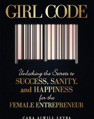 خرید و دانلود نسخه کامل کتاب Girl Code: Unlocking the Secrets to Success, Sanity, and Happiness for the Female Entrepreneur