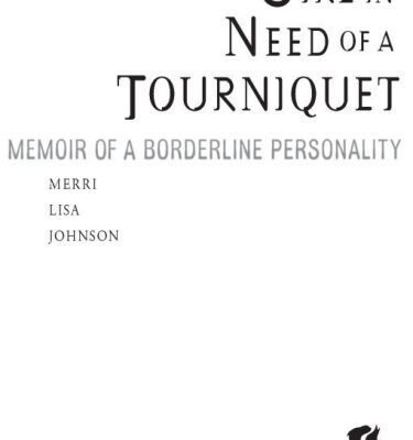 خرید و دانلود نسخه کامل کتاب Girl in Need of a Tourniquet: Memoir of a Borderline Personality