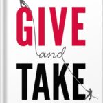 خرید و دانلود نسخه کامل کتاب Give and Take: Why Helping Others Drives Our Success by Adam M. Grant Ph.D.