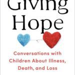 خرید و دانلود نسخه کامل کتاب Giving Hope: Conversations with Children About Illness, Death, and Loss –  +  Pdf
