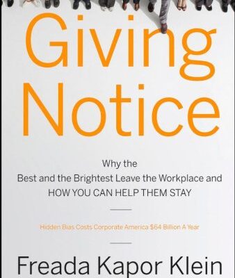 خرید و دانلود نسخه کامل کتاب Giving Notice: Why the Best and Brightest are Leaving the Workplace and How You Can Help them Stay – PDF