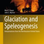 خرید و دانلود نسخه کامل کتاب Glaciation and Speleogenesis: Interpretations from the Northeastern United States