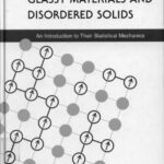 خرید و دانلود نسخه کامل کتاب Glassy Materials and Disordered Solids: An Introduction to Their Statistical Mechanics