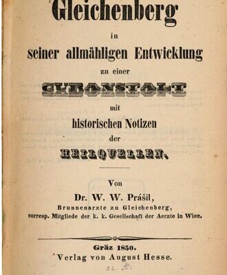 خرید و دانلود نسخه کامل کتاب Gleichenberg in seiner allmähligen [allmählichen] Entwicklung zu einer Curanstalt [Kuranstalt] mit historischen Notizen der Heilquellen