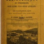 خرید و دانلود نسخه کامل کتاب Gleichenberg in Steiermark. Sein Clima [Klima] und seine Quellen : eine balneologische Skizze zur Anleitung für Curgäste [Kurgäste]
