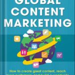 خرید و دانلود نسخه کامل کتاب Global Content Marketing: How to Create Great Content, Reach More Customers, and Build a Worldwide Marketing Strategy that Works by Pam Didner
