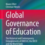 خرید و دانلود نسخه کامل کتاب Global Governance of Education : The Historical and Contemporary Entanglements of UNESCO, the OECD and the World Bank