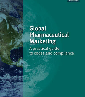 خرید و دانلود نسخه کامل کتاب Global Pharmaceutical Marketing: A Practical Guide to Codes and Compliance
