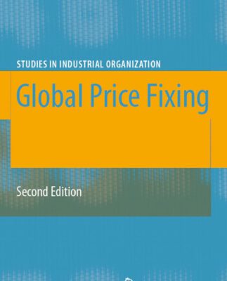 خرید و دانلود نسخه کامل کتاب Global Price Fixing, 2nd Edition (Studies in Industrial Organization)
