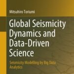 خرید و دانلود نسخه کامل کتاب Global Seismicity Dynamics and Data-Driven Science: Seismicity Modelling by Big Data Analytics