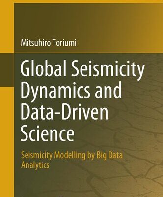 خرید و دانلود نسخه کامل کتاب Global Seismicity Dynamics and Data-Driven Science: Seismicity Modelling by Big Data Analytics