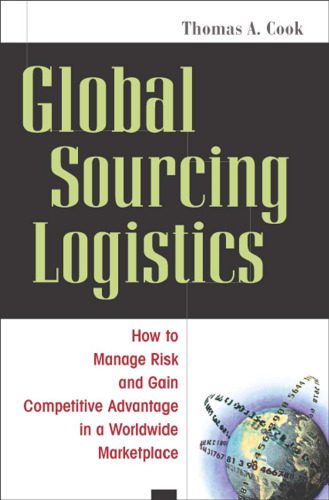 خرید و دانلود نسخه کامل کتاب Global Sourcing Logistics: How to Manage Risk and Gain Competitive Advantage in a Worldwide Marketplace_68b50c77a5018.jpeg خرید و دانلود نسخه کامل کتاب Global Sourcing Logistics: How to Manage Risk and Gain Competitive Advantage in a Worldwide Marketplace