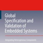 خرید و دانلود نسخه کامل کتاب Global Specification and Validation of Embedded Systems: Integrating Heterogeneous Components