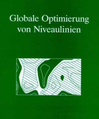 خرید و دانلود نسخه کامل کتاب Globale Optimierung von Niveaulinien. Geometrische und algebraische Fundierung und Algorithmen