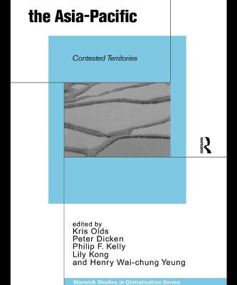 خرید و دانلود نسخه کامل کتاب Globalisation and the Asia Pacific: Contested Territories (Warwick Studies in Globalisation)