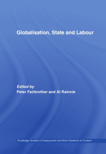 خرید و دانلود نسخه کامل کتاب Globalisation, State and Labour (Routledge Studies in Emploment and Work Relations in Context)_68cdd16deef19.jpeg خرید و دانلود نسخه کامل کتاب Globalisation, State and Labour (Routledge Studies in Emploment and Work Relations in Context)