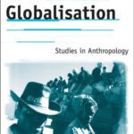 خرید و دانلود نسخه کامل کتاب Globalisation: Studies in Anthropology (Anthropology, Culture and Society)