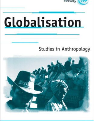 خرید و دانلود نسخه کامل کتاب Globalisation: Studies in Anthropology (Anthropology, Culture and Society)