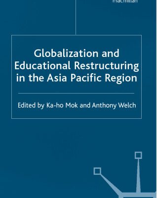 خرید و دانلود نسخه کامل کتاب Globalization and Educational Restructuring in Asia and the Pacific Region