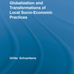 خرید و دانلود نسخه کامل کتاب Globalization and Transformations of Local Socio-economic Practices (Routledge Advances in Sociology)