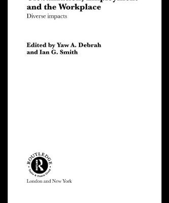 خرید و دانلود نسخه کامل کتاب Globalization, Employment and the Workplace (Routledge Studies in International Business and the World Economy, 28)