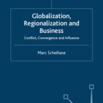 خرید و دانلود نسخه کامل کتاب Globalization, Regionalization and Business: Conflict, Convergence and Influence (International Political Economy Series)