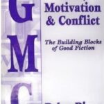 خرید و دانلود نسخه کامل کتاب GMC: Goal, Motivation and Conflict: The Building Blocks of Good Fiction