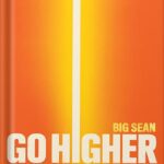 خرید و دانلود نسخه کامل کتاب Go Higher: Five Practices for Purpose, Success, and Inner Peace by Big Sean