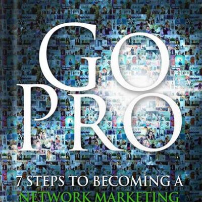 خرید و دانلود نسخه کامل کتاب Go Pro – 7 Steps to Becoming a Network Marketing Professional by Eric Worre