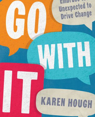 خرید و دانلود نسخه کامل کتاب Go with It: Embrace the Unexpected to Drive Change