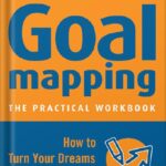 خرید و دانلود نسخه کامل کتاب Goal Mapping: How To Turn Your Dreams into Realities by Brian Mayne