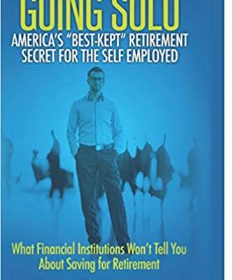خرید و دانلود نسخه کامل کتاب Going Solo – America’s Best-Kept Retirement Secret for the Self-Employed: What Financial Institutions Won’t Tell You About [2015] –  +  pdf