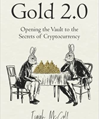 خرید و دانلود نسخه کامل کتاب Gold 2.0: Opening the Vault to the Secrets of Cryptocurrency [2022] –  +  pdf