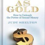 خرید و دانلود نسخه کامل کتاب Good as Gold: How to Unleash the Power of Sound Money by Judy Shelton