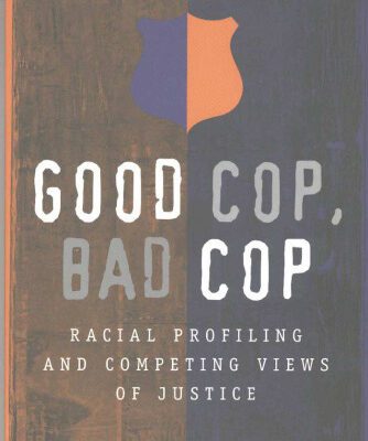 خرید و دانلود نسخه کامل کتاب Good Cop, Bad Cop: Racial Profiling and Competing Views of Justice in America (Studies in Crime and Punishment, V. 10.)