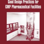 خرید و دانلود نسخه کامل کتاب Good Design Practices for GMP Pharmaceutical Facilities