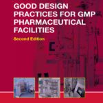 خرید و دانلود نسخه کامل کتاب Good Design Practices for GMP Pharmaceutical Facilities, Second Edition