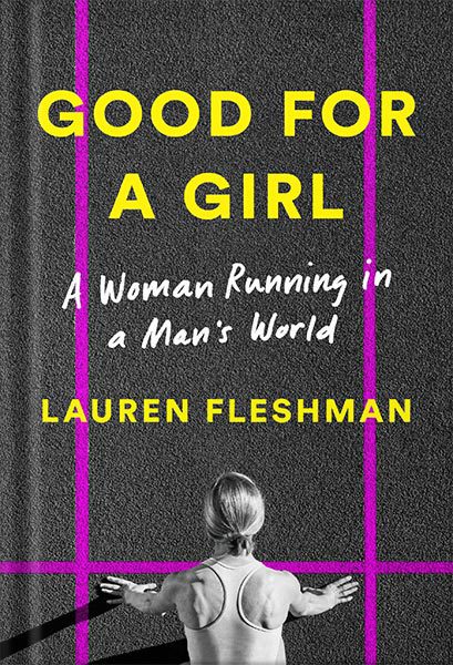 خرید و دانلود نسخه کامل کتاب Good for a Girl: A Woman Running in a Man’s World by Lauren Fleshman_68c038a943211.jpeg خرید و دانلود نسخه کامل کتاب Good for a Girl: A Woman Running in a Man’s World by Lauren Fleshman