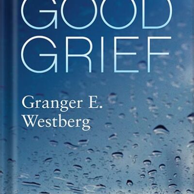 خرید و دانلود نسخه کامل کتاب Good Grief: A Companion for Every Loss by Granger E. Westberg